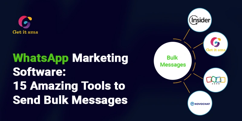 WhatsApp Marketing Software: 15 Amazing Tools to Send Bulk Messages